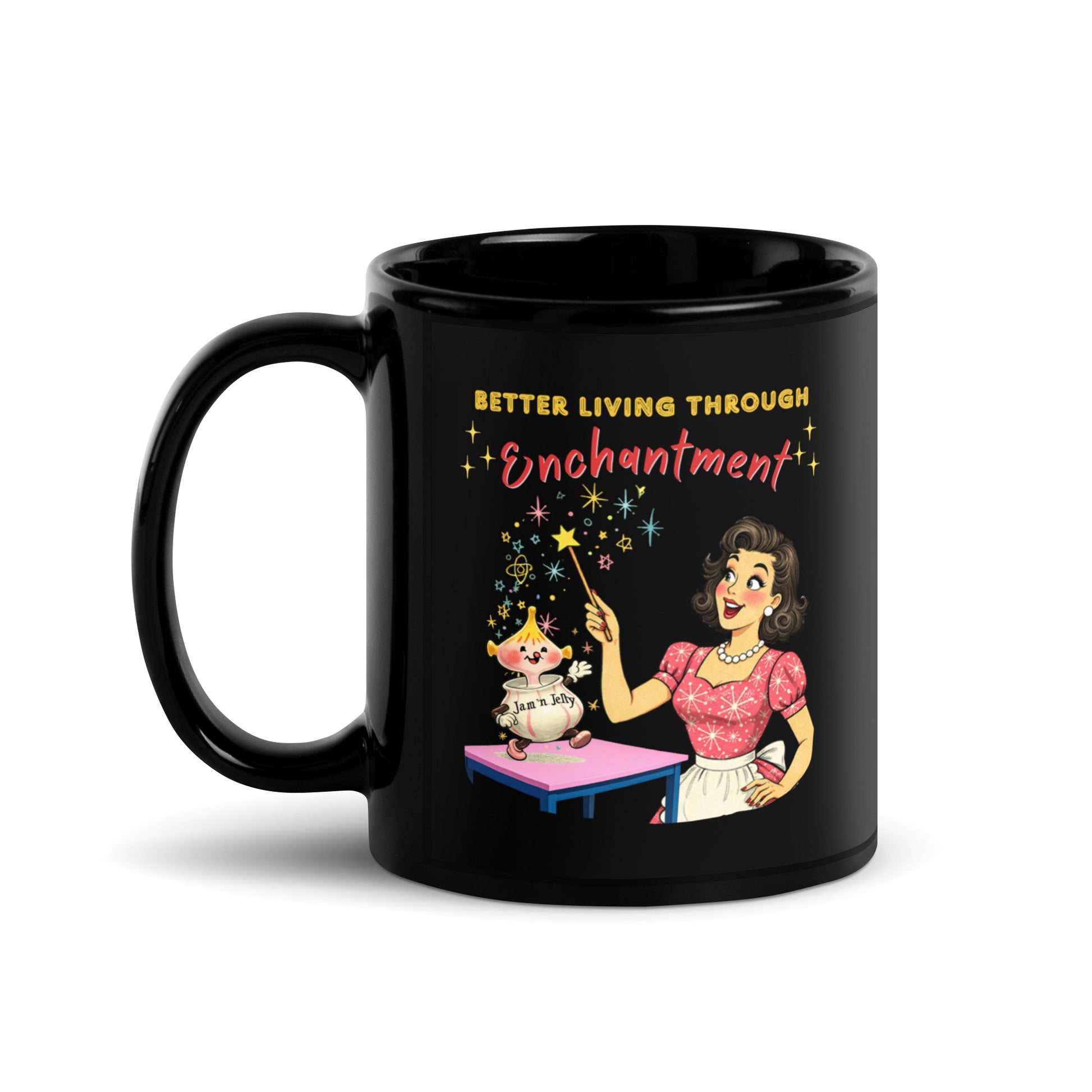 Better Living Through Enchantment black ceramic mug — vintage 1950s retro housewife in atomic snowflake dress pointing a magic wand at an enchanted anthropomorphic Jam n Jelly jar dancing on a pink table, printed on both sides by Cinderpoint Studios