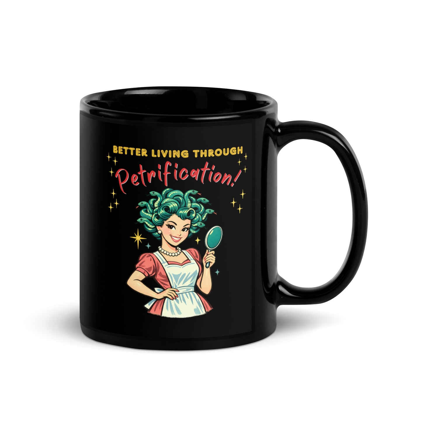 Better Living Through Petrification black ceramic mug — vintage 1950s retro Medusa housewife with styled snake hair holding a hand mirror and smiling confidently in pearls and apron, printed on both sides by Cinderpoint Studios