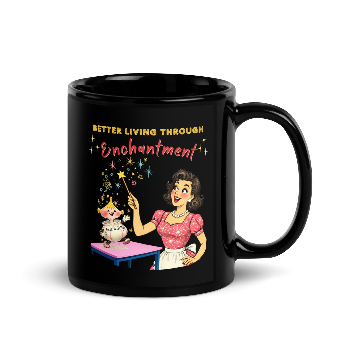 Better Living Through Enchantment black ceramic mug — vintage 1950s retro housewife in atomic snowflake dress pointing a magic wand at an enchanted anthropomorphic Jam n Jelly jar dancing on a pink table, printed on both sides by Cinderpoint Studios