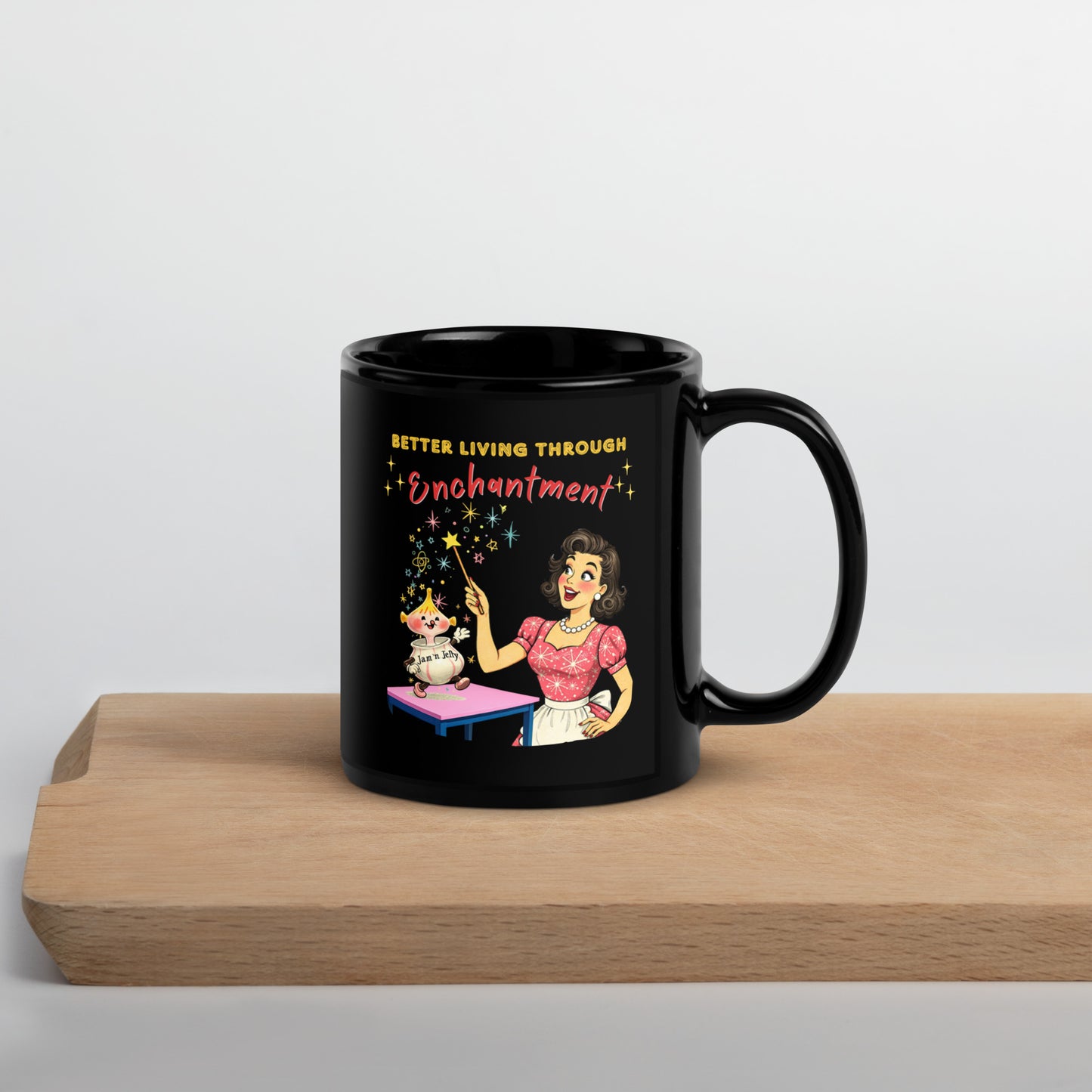 Better Living Through Enchantment black ceramic mug — vintage 1950s retro housewife in atomic snowflake dress pointing a magic wand at an enchanted anthropomorphic Jam n Jelly jar dancing on a pink table, printed on both sides by Cinderpoint Studios