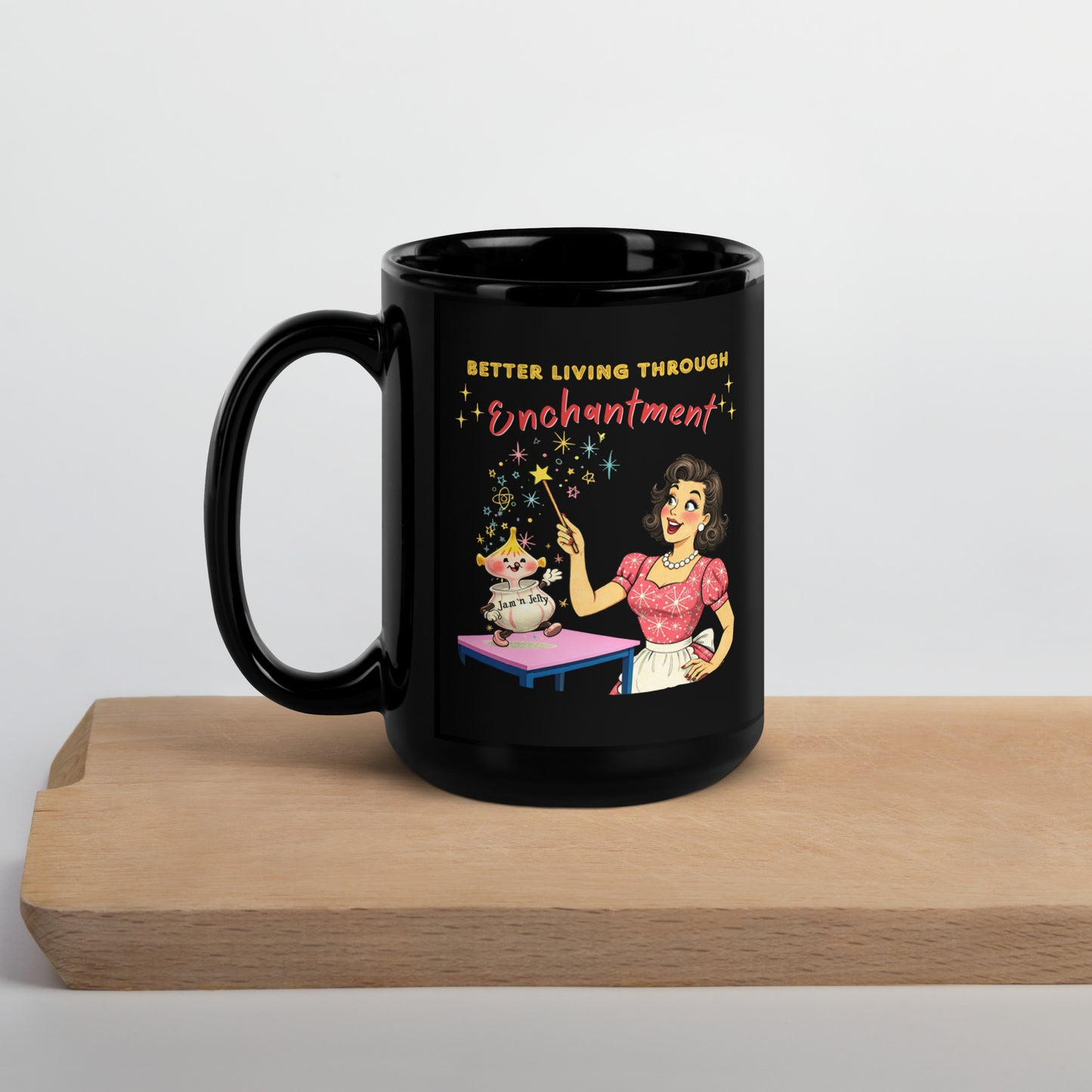 Better Living Through Enchantment black ceramic mug — vintage 1950s retro housewife in atomic snowflake dress pointing a magic wand at an enchanted anthropomorphic Jam n Jelly jar dancing on a pink table, printed on both sides by Cinderpoint Studios