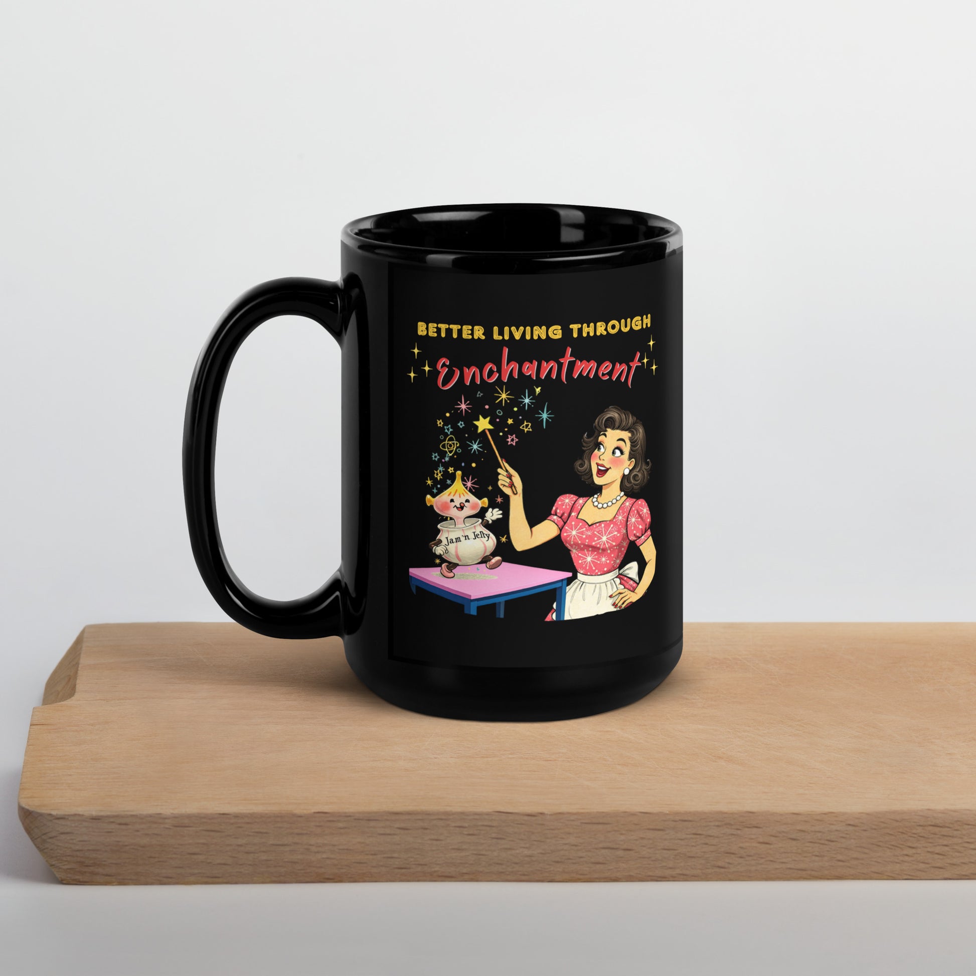 Better Living Through Enchantment black ceramic mug — vintage 1950s retro housewife in atomic snowflake dress pointing a magic wand at an enchanted anthropomorphic Jam n Jelly jar dancing on a pink table, printed on both sides by Cinderpoint Studios