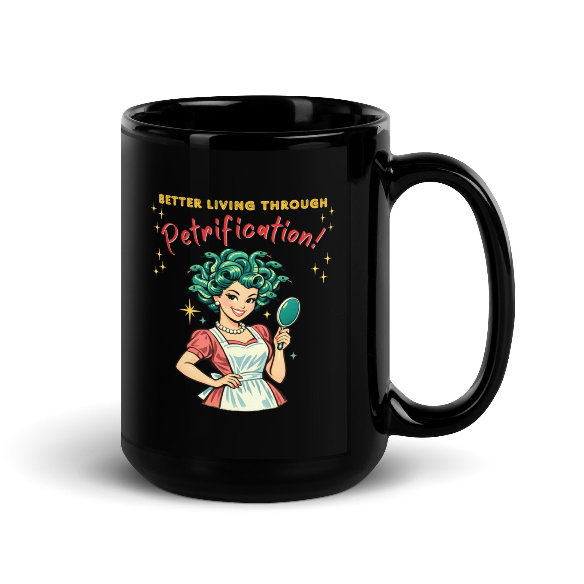Better Living Through Petrification black ceramic mug — vintage 1950s retro Medusa housewife with styled snake hair holding a hand mirror and smiling confidently in pearls and apron, printed on both sides by Cinderpoint Studios