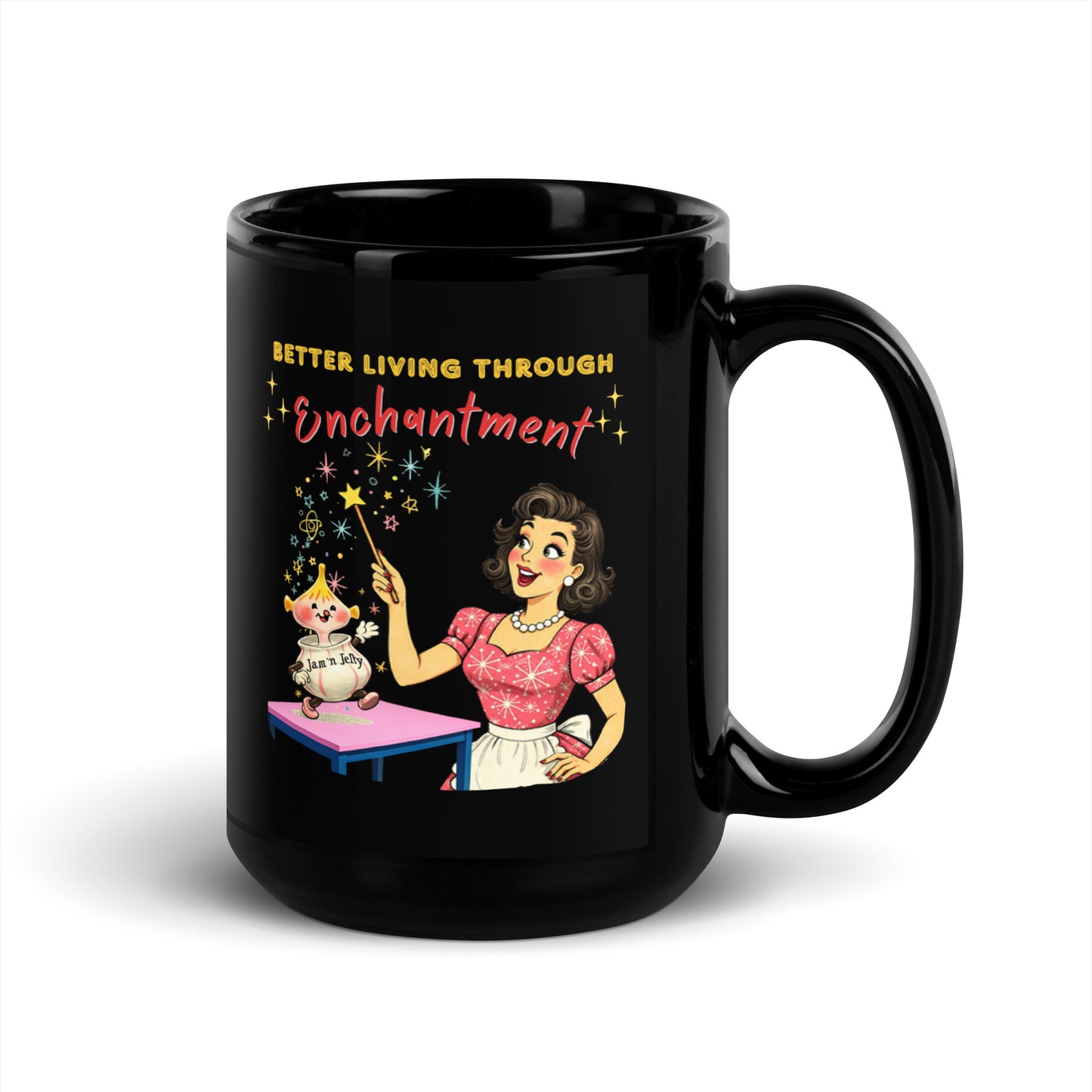 Better Living Through Enchantment black ceramic mug — vintage 1950s retro housewife in atomic snowflake dress pointing a magic wand at an enchanted anthropomorphic Jam n Jelly jar dancing on a pink table, printed on both sides by Cinderpoint Studios