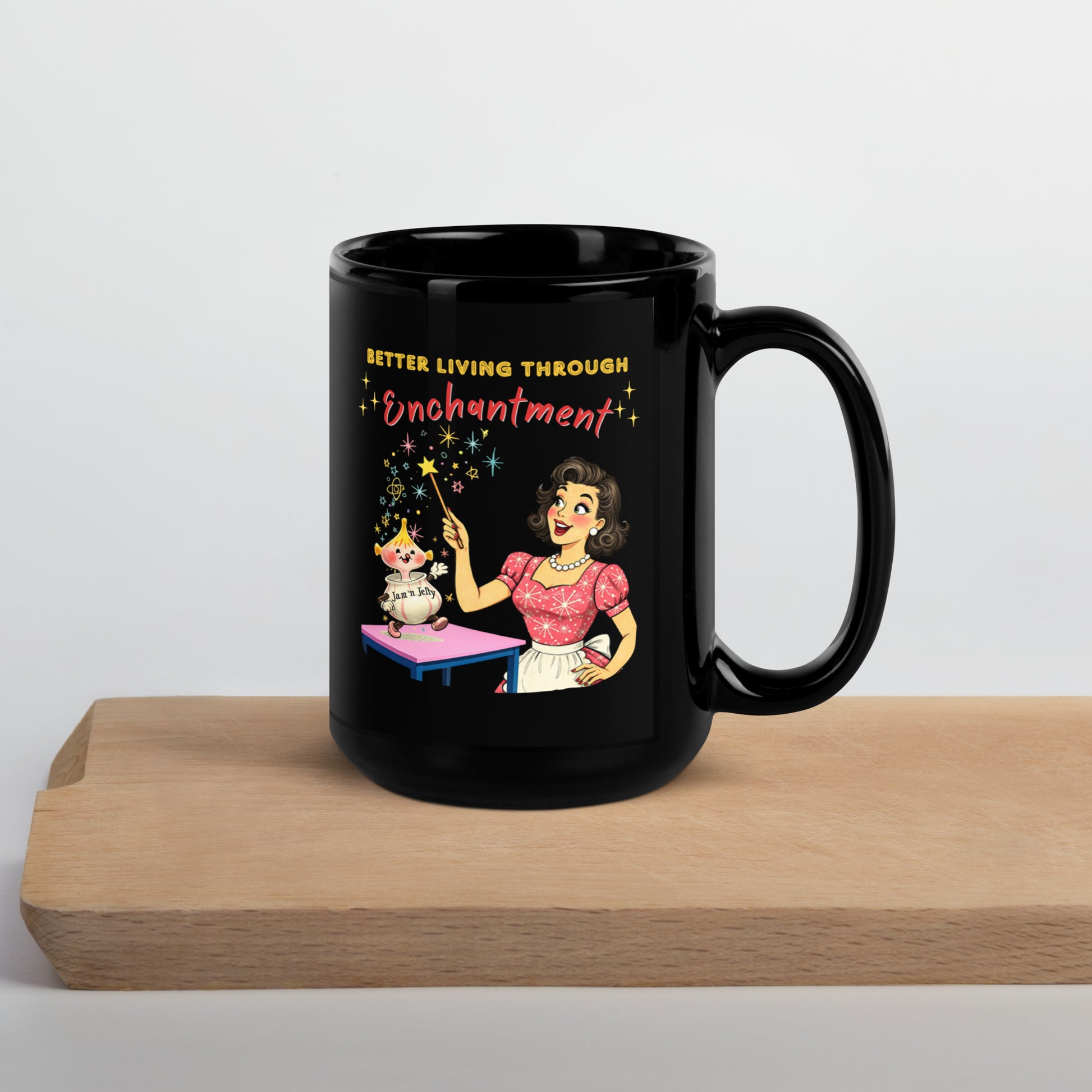 Better Living Through Enchantment black ceramic mug — vintage 1950s retro housewife in atomic snowflake dress pointing a magic wand at an enchanted anthropomorphic Jam n Jelly jar dancing on a pink table, printed on both sides by Cinderpoint Studios