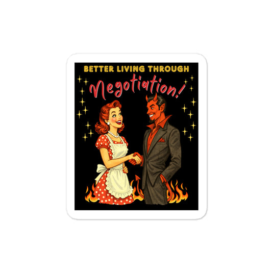 Better Living Through Negotiation vinyl decal — vintage 1950s retro housewife in polka dot apron confidently shaking hands with a suited Devil amid flames on black background, satin finish waterproof sticker by Cinderpoint Studios