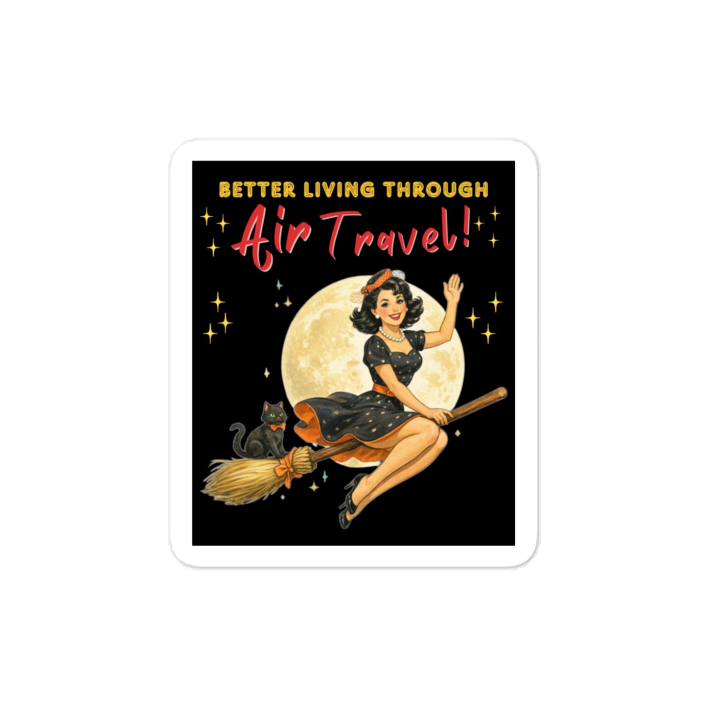 Better Living Through Air Travel vinyl decal — vintage retro pinup witch in black polka dot dress and stewardess hat riding a broom in front of a full moon with a dapper black cat familiar in orange bow tie on black background, satin finish waterproof sticker by Cinderpoint Studios
