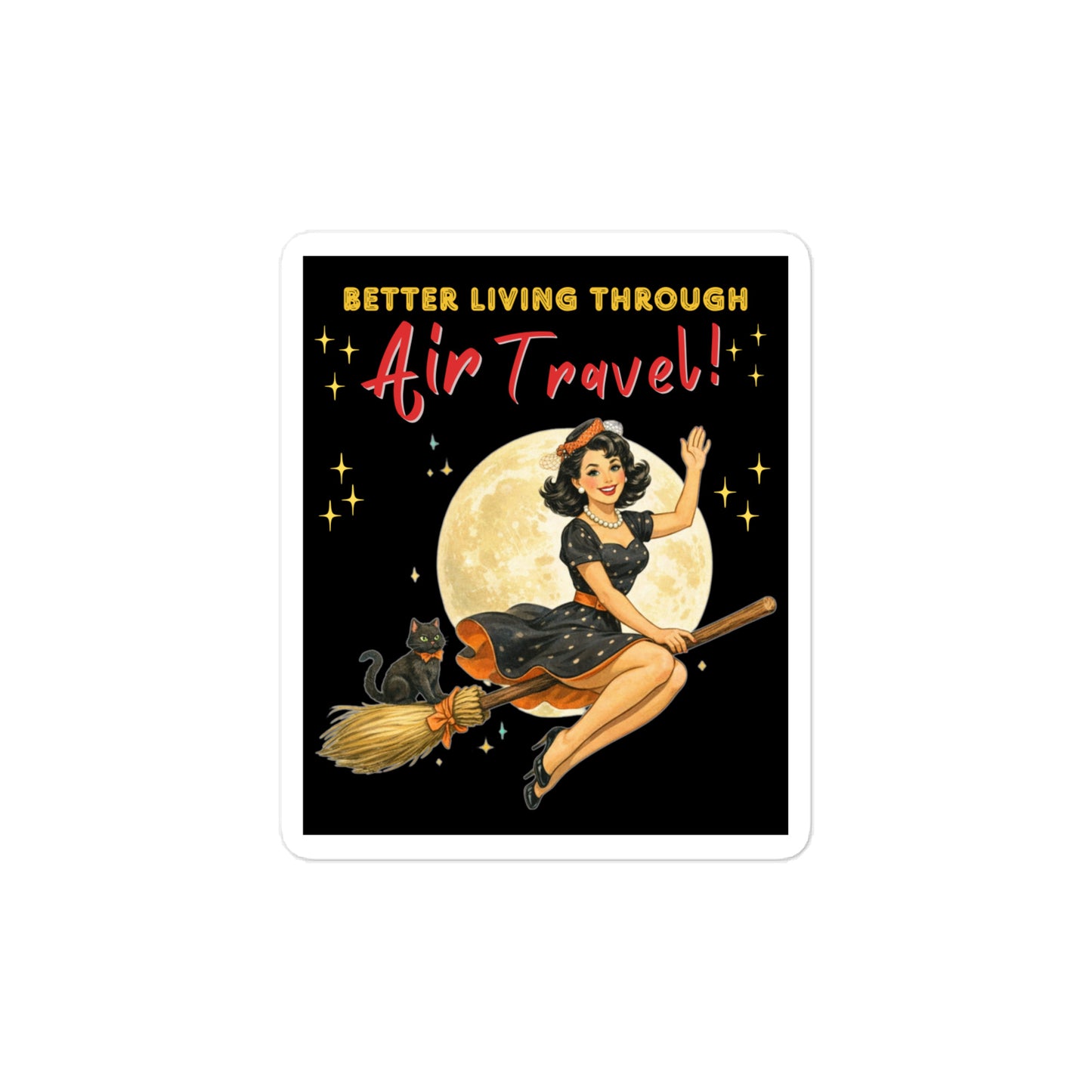 Better Living Through Air Travel vinyl decal — vintage retro pinup witch in black polka dot dress and stewardess hat riding a broom in front of a full moon with dapper black cat familiar in orange bow tie on black background, satin finish waterproof sticker by Cinderpoint Studios