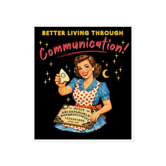 Better Living Through Communication vinyl decal — vintage 1950s retro housewife in polka dot apron holding ouija board and planchette on black background, satin finish waterproof sticker by Cinderpoint Studios mockup