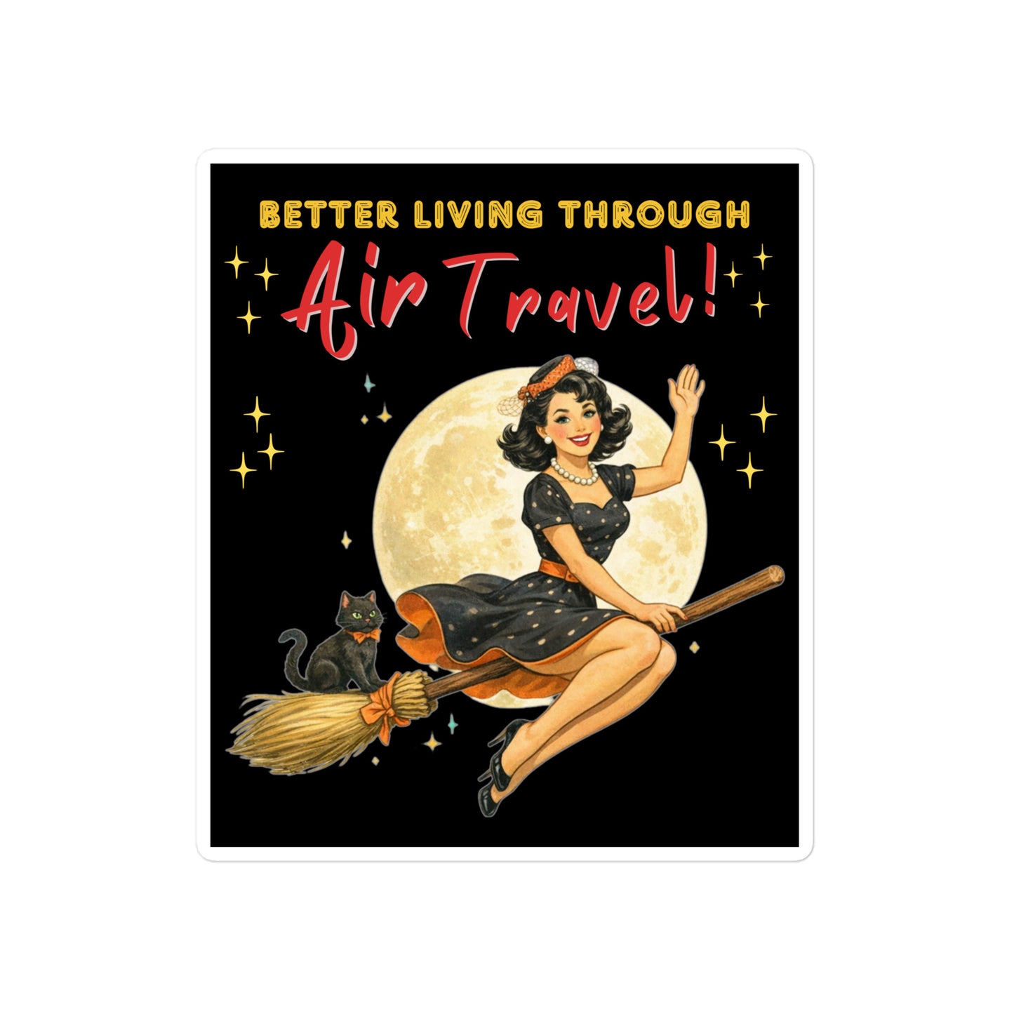 Better Living Through Air Travel vinyl decal — vintage retro pinup witch in black polka dot dress and stewardess hat riding a broom in front of a full moon with dapper black cat familiar in orange bow tie on black background, satin finish waterproof sticker by Cinderpoint Studios