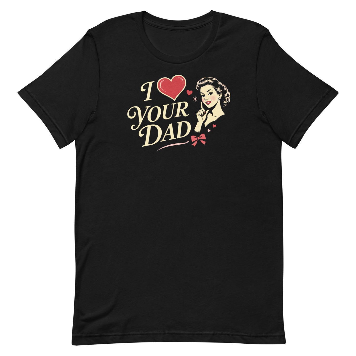 Black retro graphic t-shirt featuring the phrase I Heart Your Dad in cream lettering with a red heart, pink bow accents, and a vintage-inspired woman smiling with a playful expression.