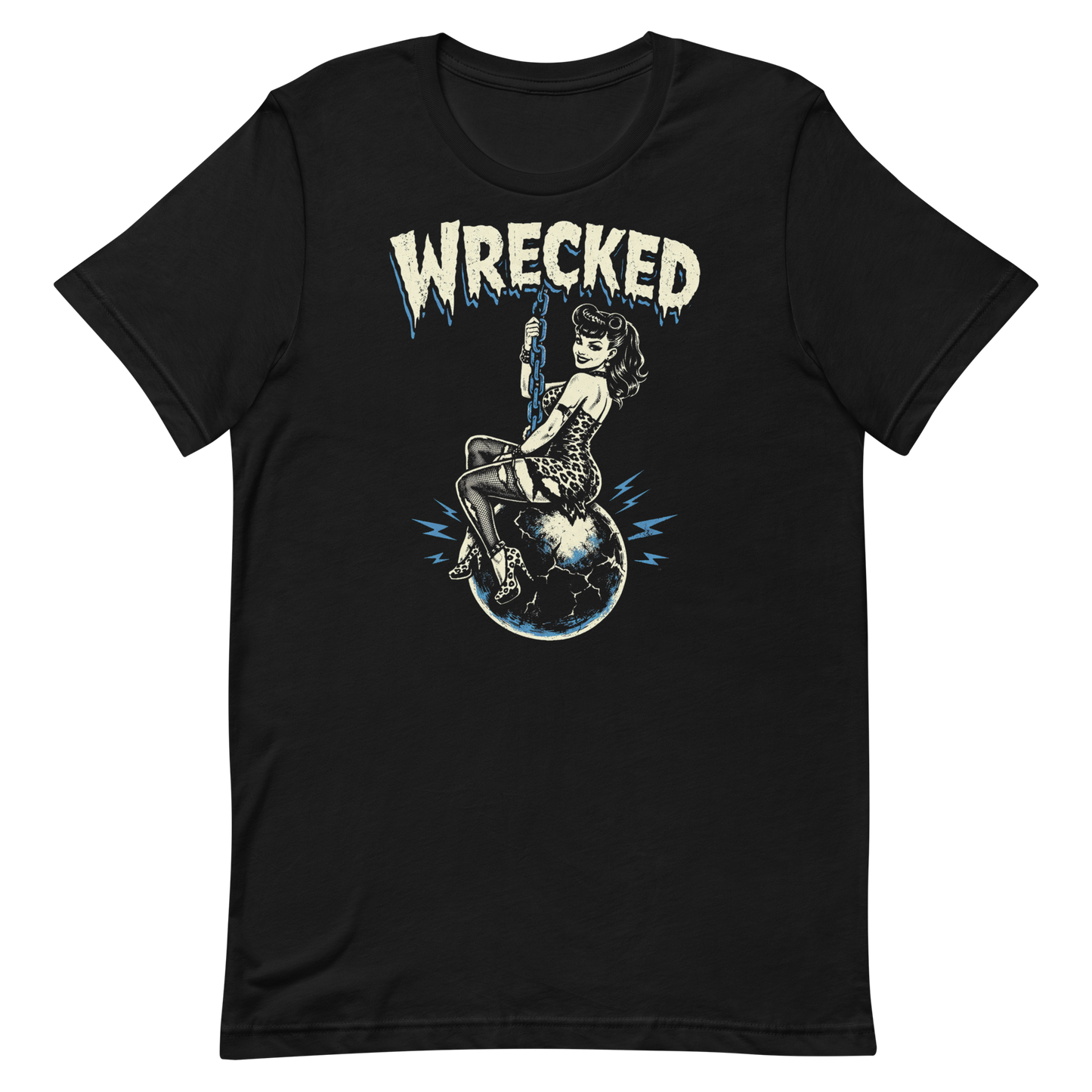 A premium black t-shirt featuring the 'Wrecked' design. A stippled, retro-style pinup girl in a leopard-print dress and fishnets sits atop a cracked, electric-blue globe suspended by a heavy blue chain. Distressed 'WRECKED' typography arcs over the top in bone-cream. The vertical print is centered high on the chest for a boutique look.