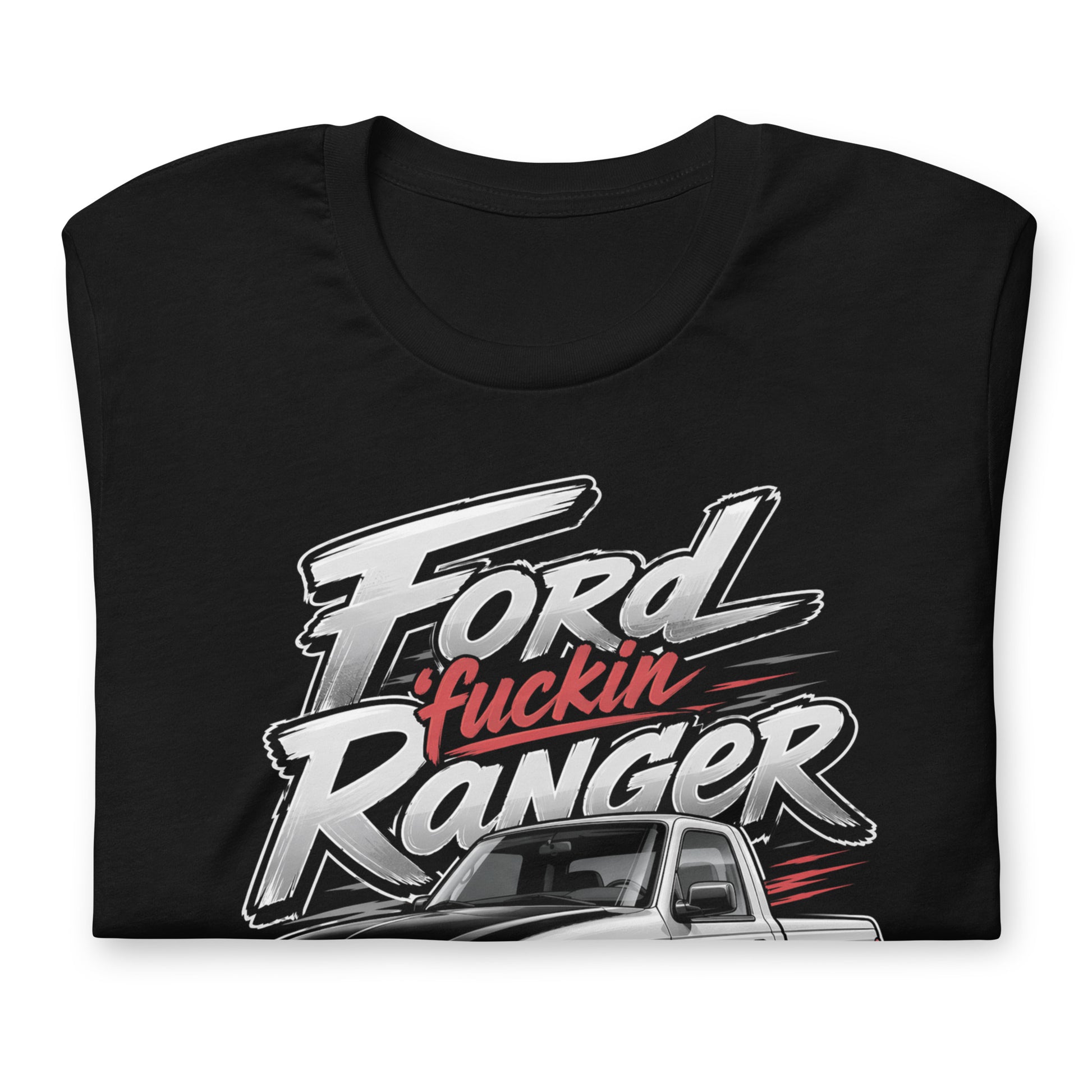 A graphic on a black t-shirt featuring a custom lowered/slammed Ford Ranger mini truck with "Ford Fuckin Ranger" in bold, gritty lettering.