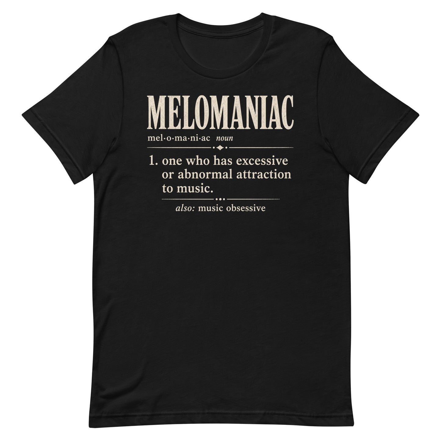 Melomaniac dictionary definition t-shirt on black Bella Canvas tee with cream typography and music lover definition
