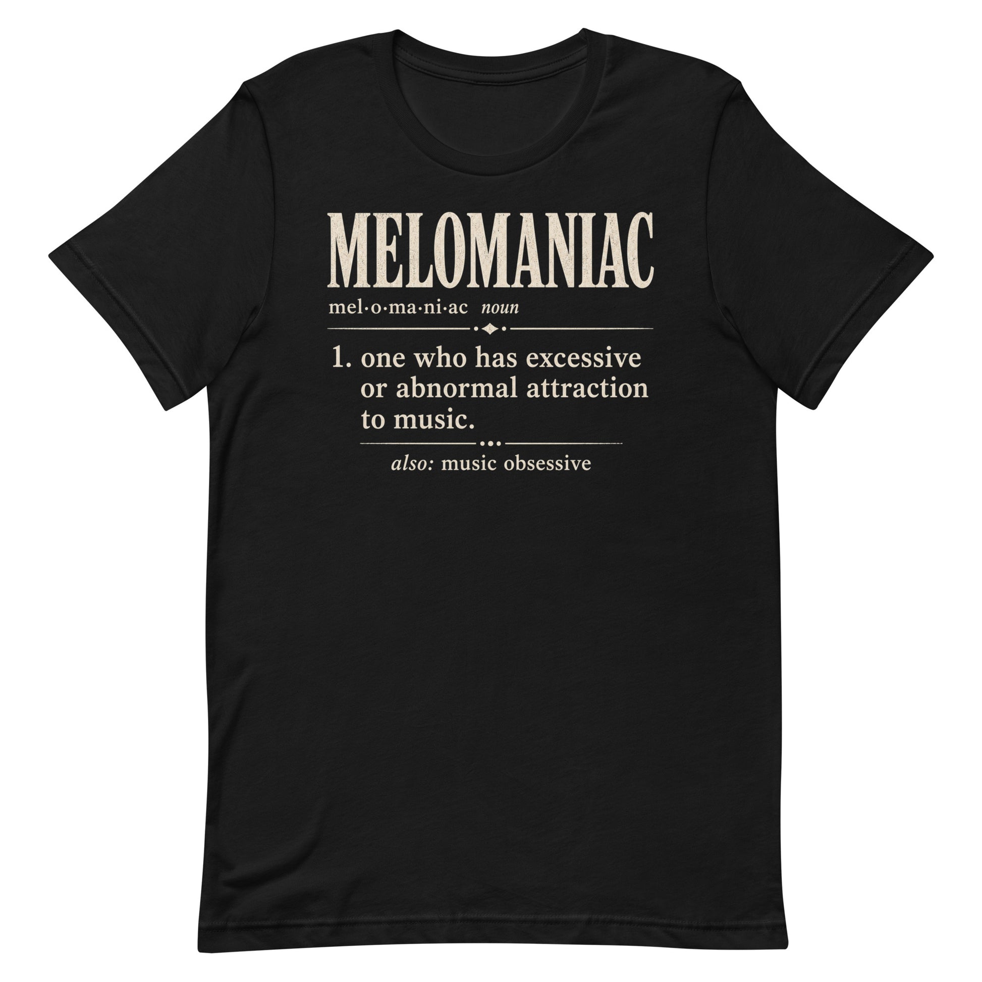 Melomaniac dictionary definition t-shirt on black Bella Canvas tee with cream typography and music lover definition