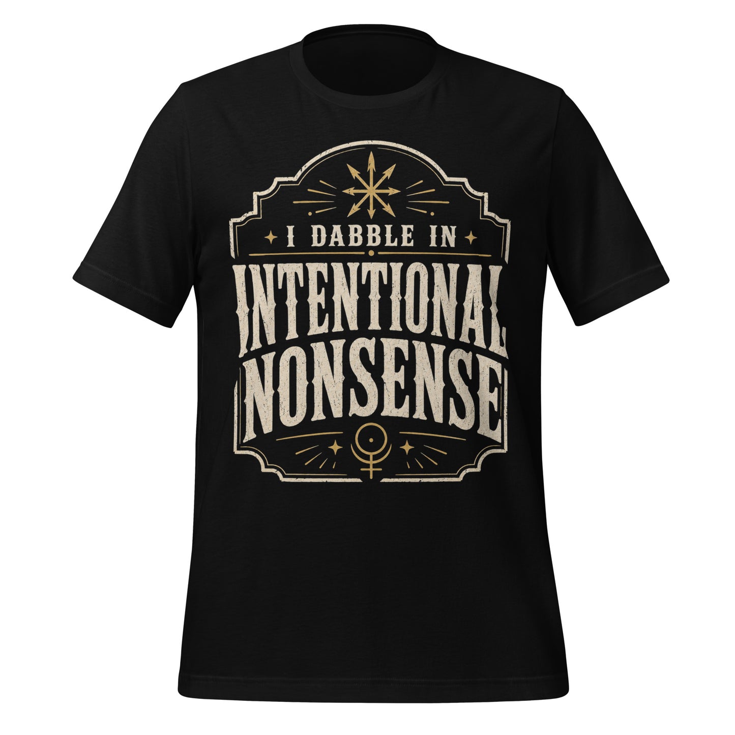 Intentional Nonsense t-shirt on black Bella Canvas tee with cream vintage typography and gold occult accents
