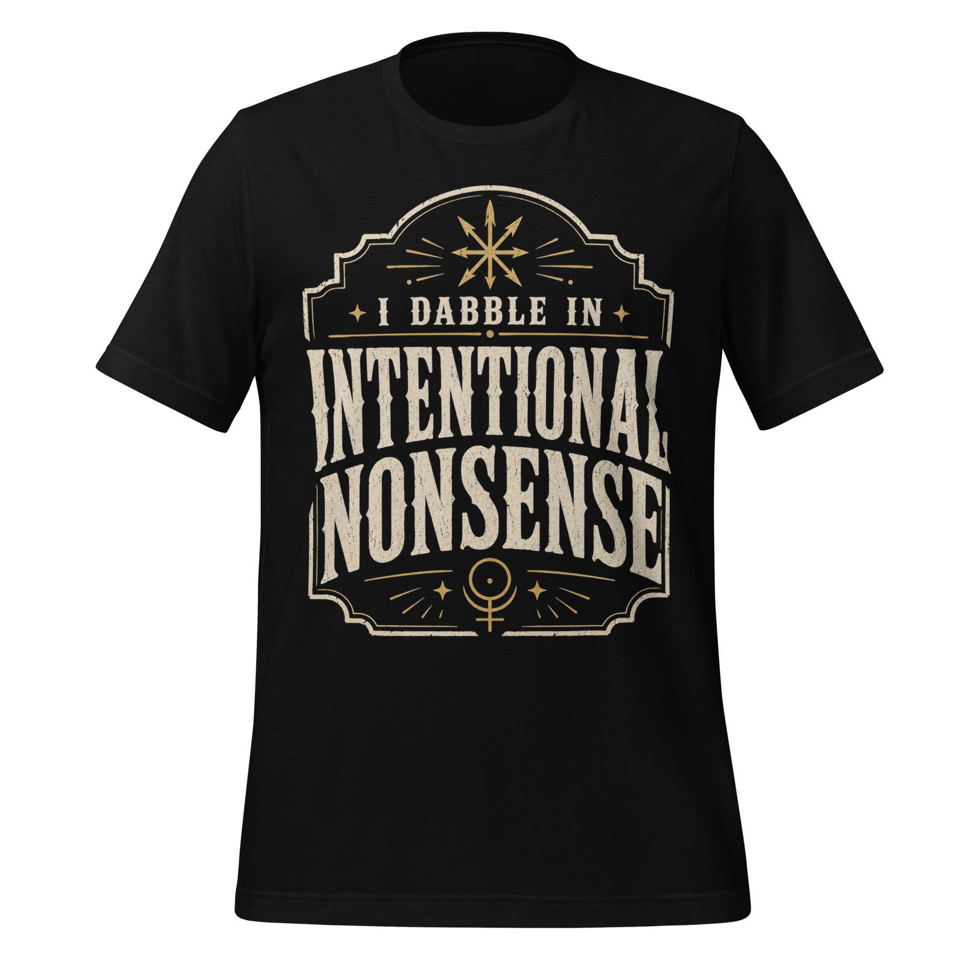 Intentional Nonsense t-shirt on black Bella Canvas tee with cream vintage typography and gold occult accents