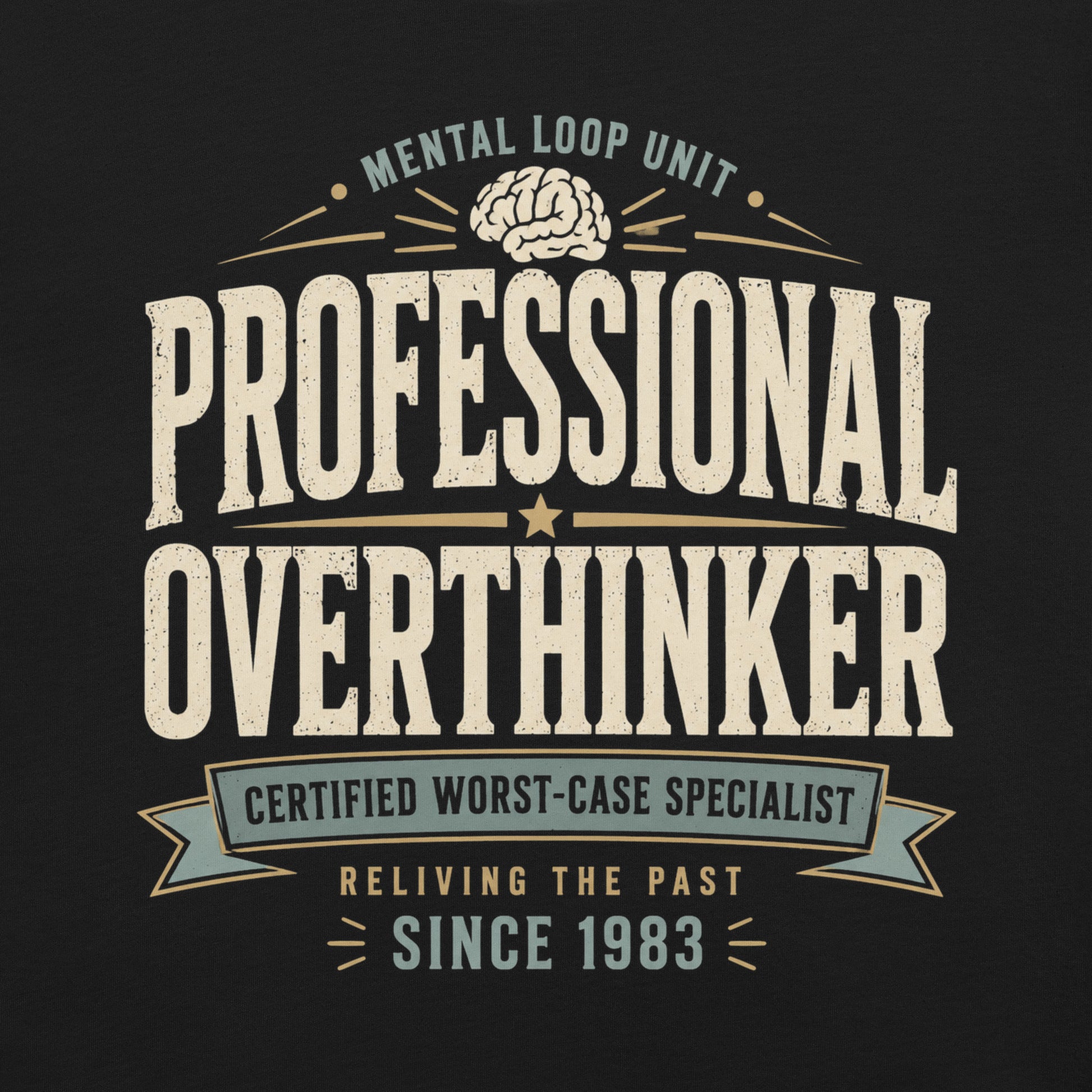 Black graphic tee featuring original Cinderpoint Studios artwork for Professional Overthinker, a retro badge-style design with bold vintage lettering, a brain graphic, and text including Mental Loop Unit, Certified Worst-Case Specialist, and Reliving the Past Since 1983.