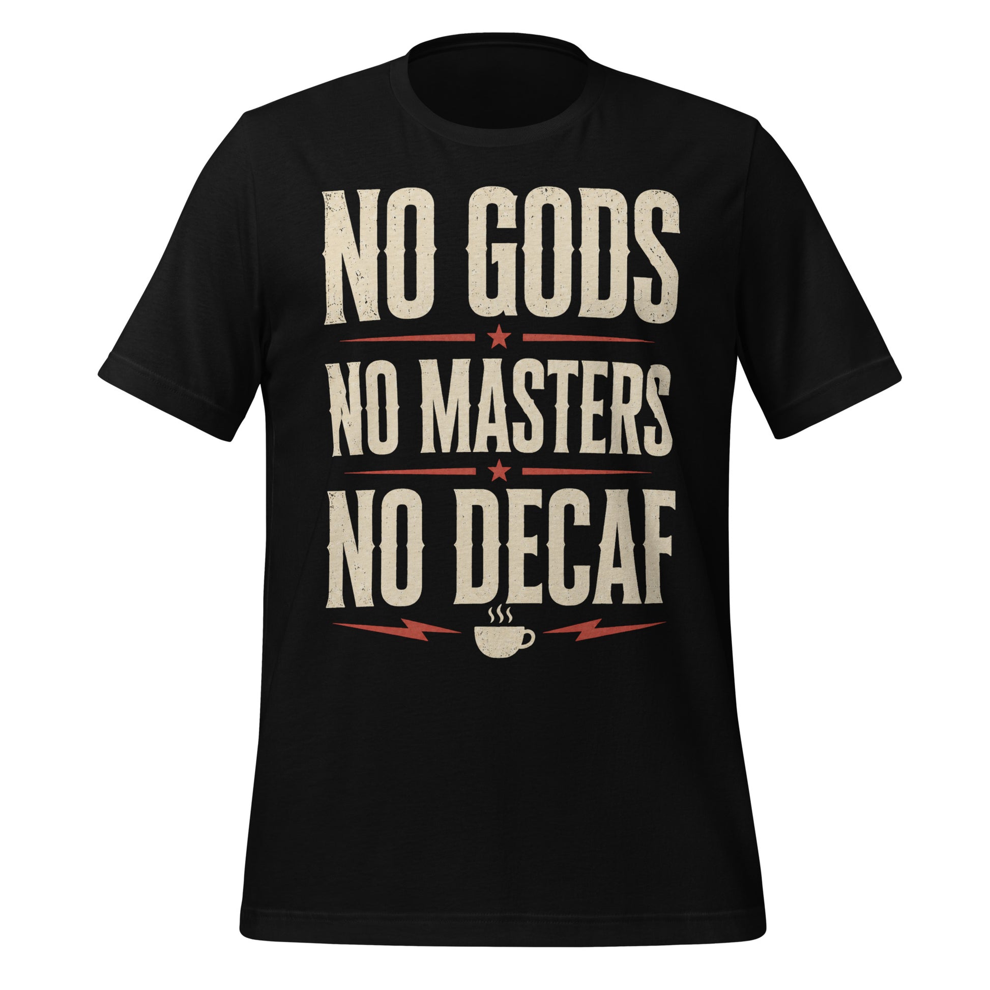 Black graphic tee featuring original Cinderpoint Studios artwork for No Gods No Masters No Decaf, a bold retro text design with cream lettering, red accent stars, lightning bolts, and a small coffee cup graphic.