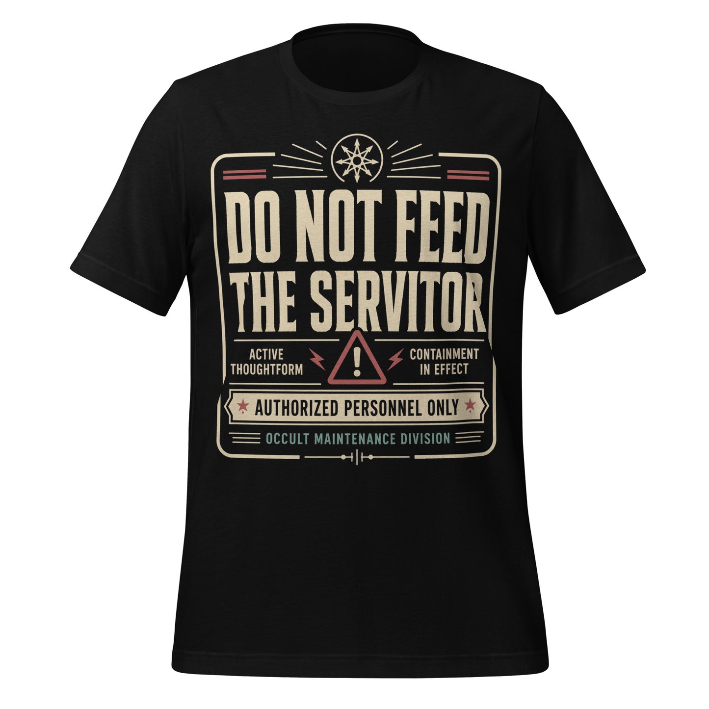 Black graphic tee featuring original Cinderpoint Studios artwork for Do Not Feed the Servitor, a retro occult warning-sign design with bold vintage lettering, a chaos star symbol, a hazard icon, and text including Active Thoughtform, Containment in Effect, Authorized Personnel Only, and Occult Maintenance Division.
