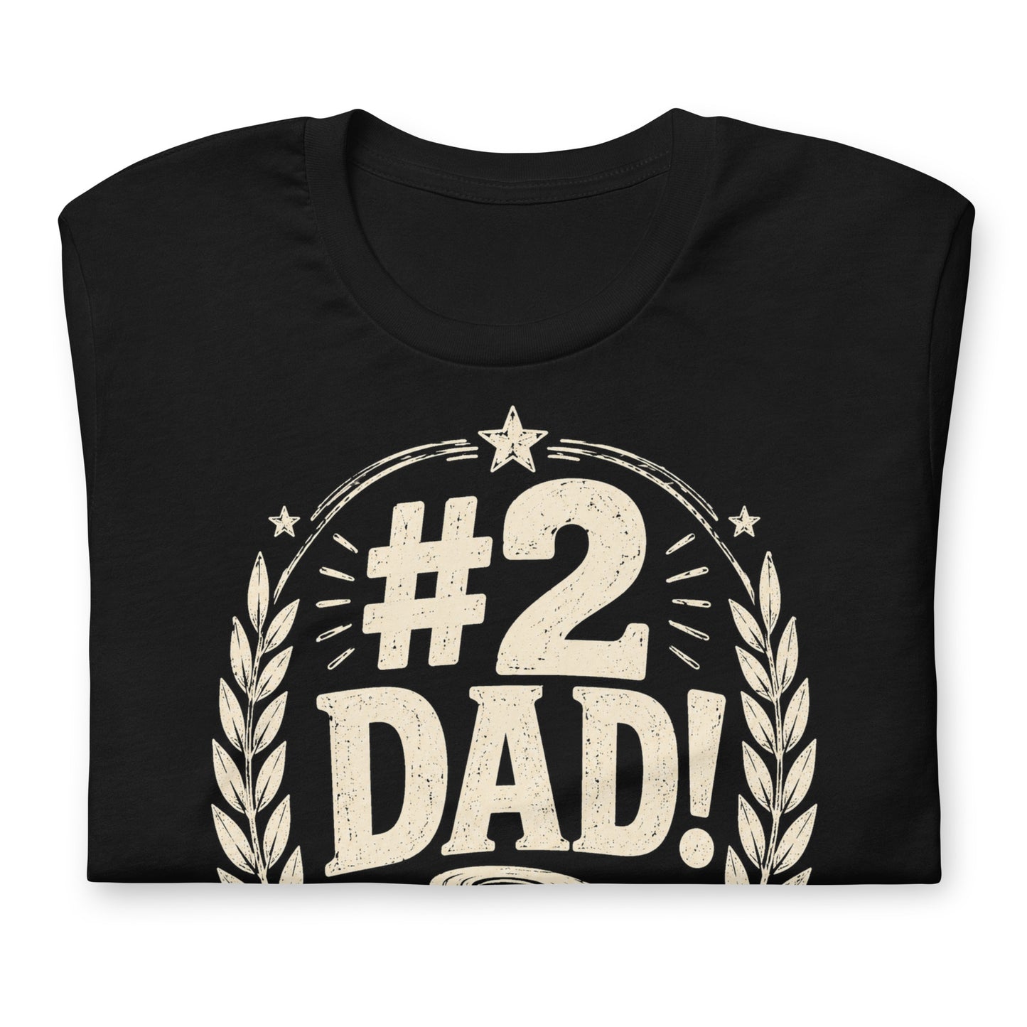 A black graphic tee featuring original Cinderpoint Studios artwork for #2 Dad, a one-color funny dad design with bold retro lettering, laurel accents, stars, a toilet paper roll illustration, and the phrase Still a Wipe Above the Rest!