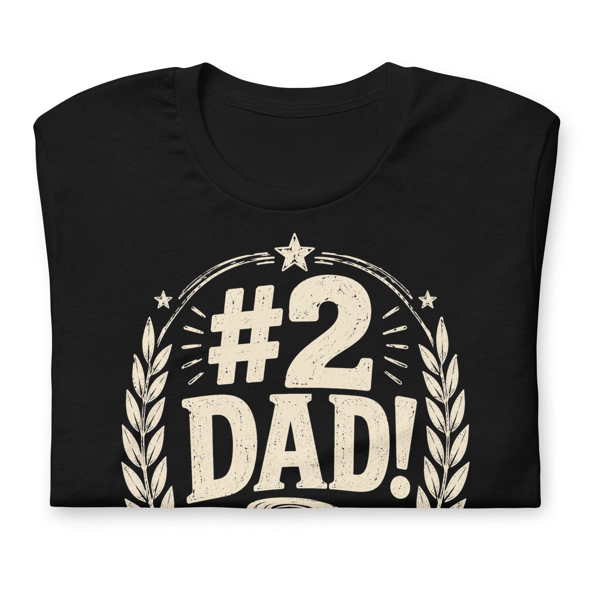 A black graphic tee featuring original Cinderpoint Studios artwork for #2 Dad, a one-color funny dad design with bold retro lettering, laurel accents, stars, a toilet paper roll illustration, and the phrase Still a Wipe Above the Rest!