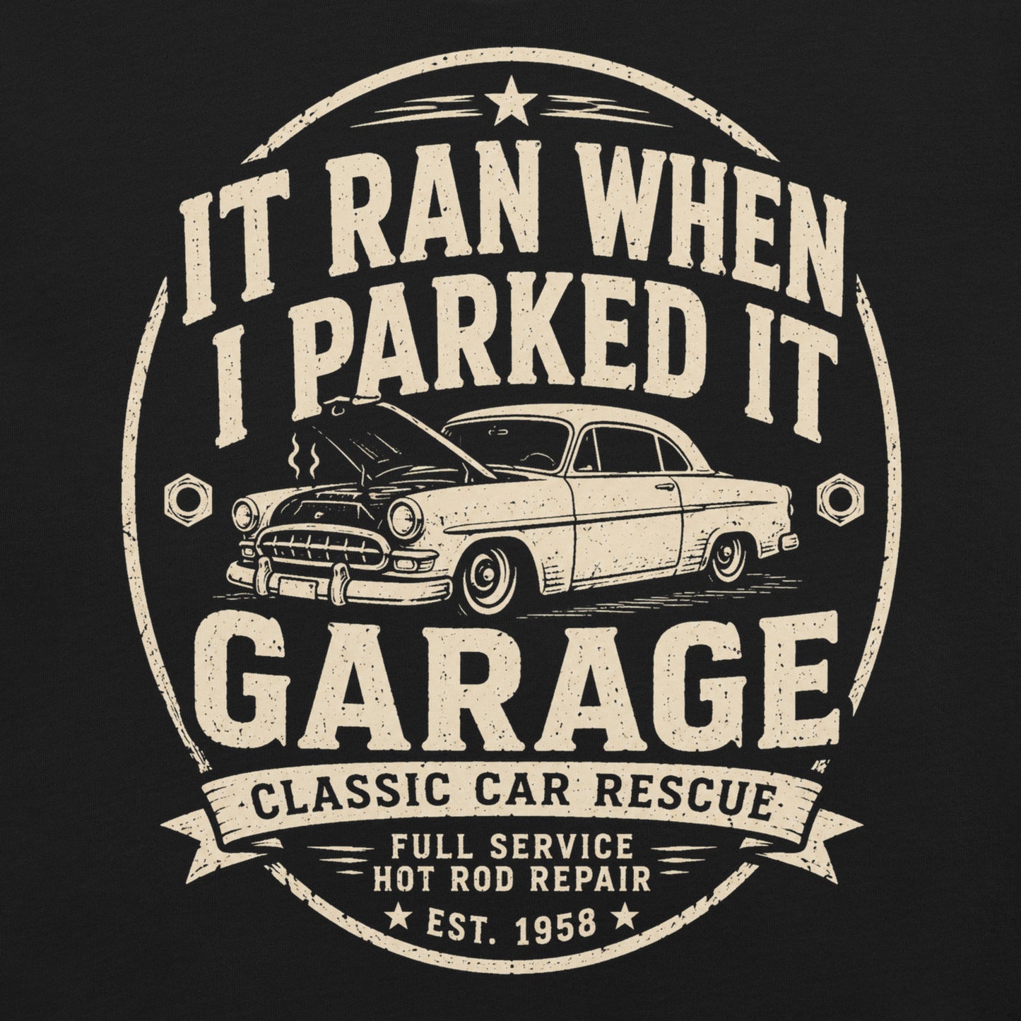 A black graphic tee featuring original Cinderpoint Studios artwork for It Ran When I Parked It Garage, a one-color funny classic car design with bold lettering, a vintage car with the hood up, Classic Car Rescue text, and Full Service Hot Rod Repair details.
