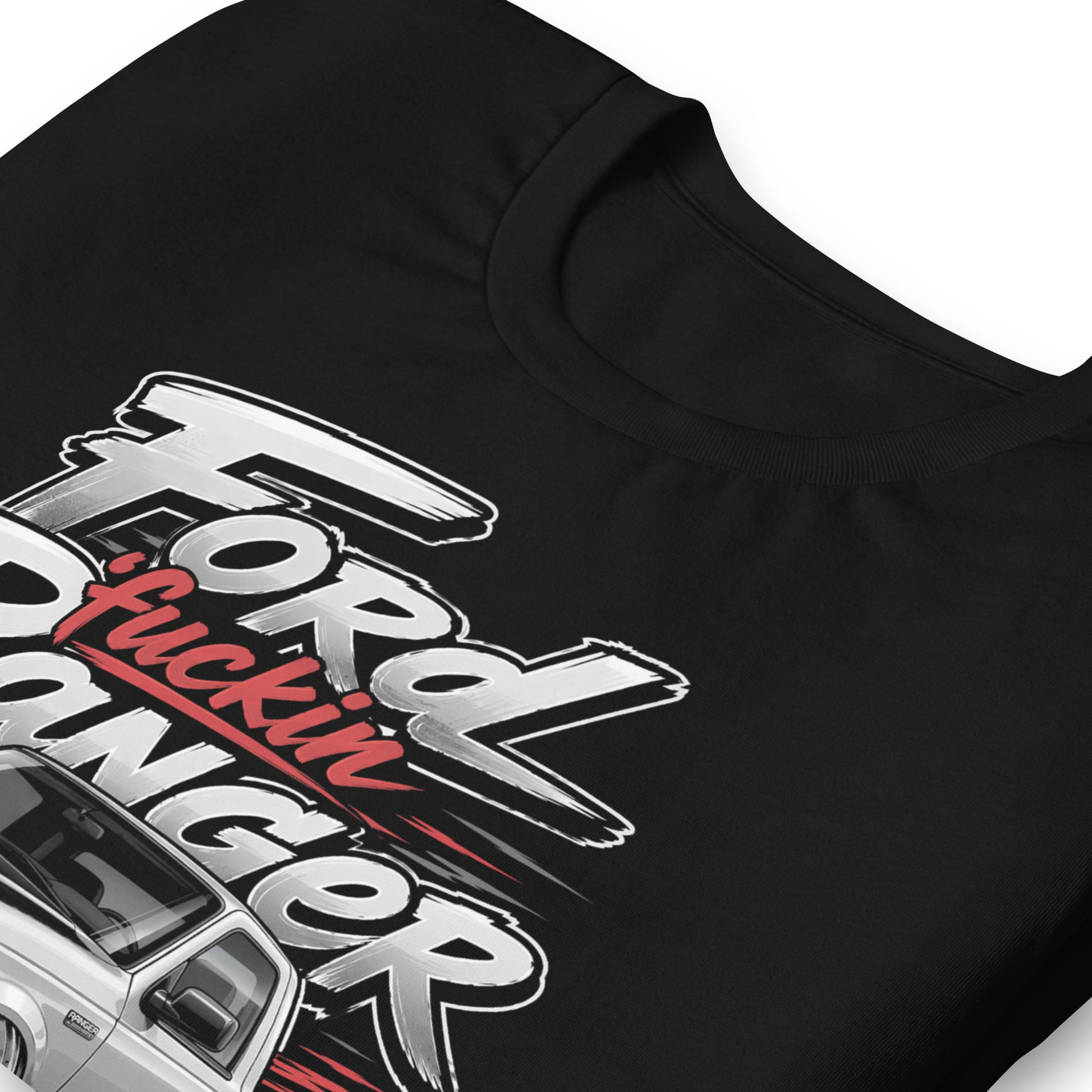 A graphic on a black t-shirt featuring a custom lowered/slammed Ford Ranger mini truck with "Ford Fuckin Ranger" in bold, gritty lettering.