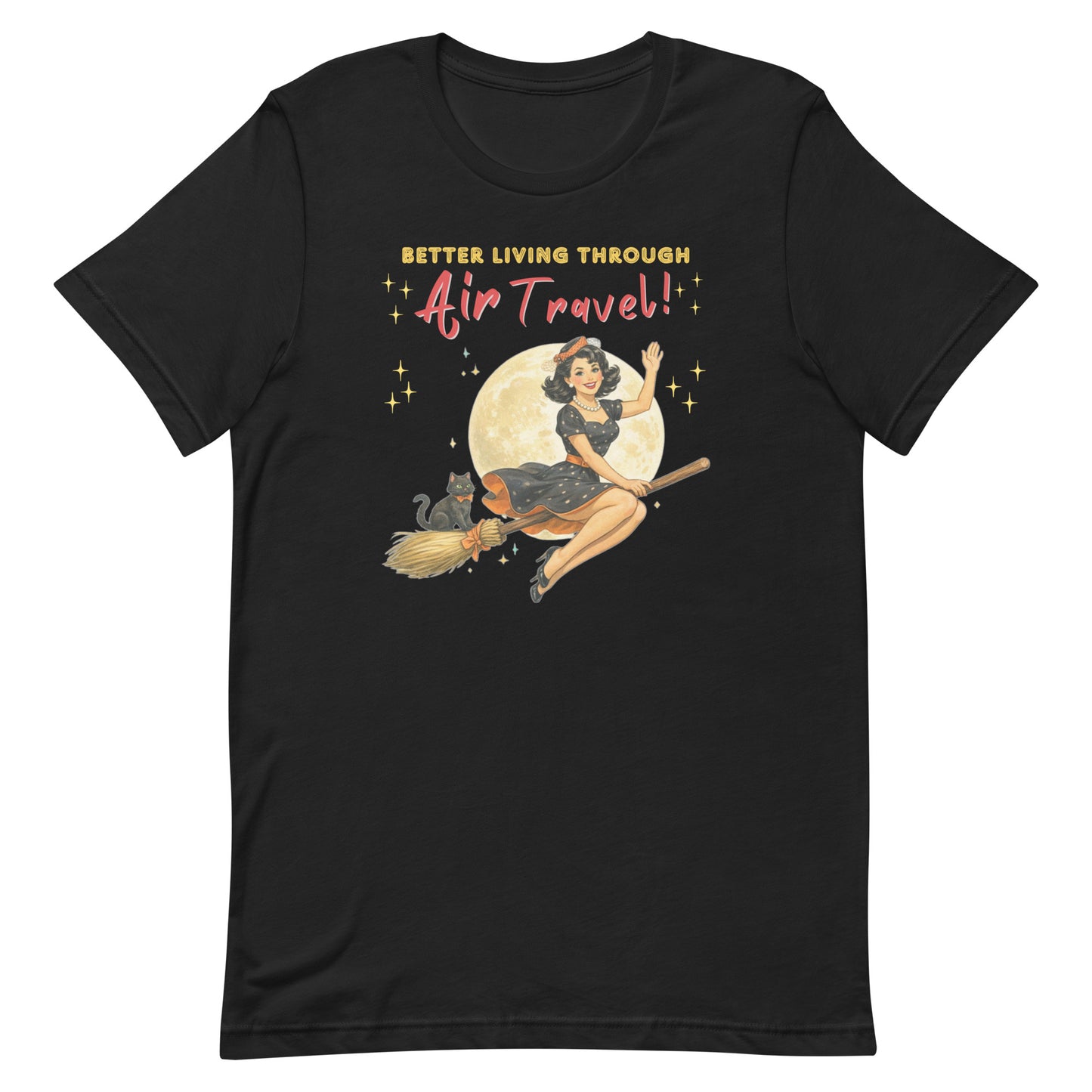 Better Living Through Air Travel unisex tee — vintage retro pinup witch in black polka dot dress and stewardess hat riding a broom in front of a full moon with a dapper black cat familiar in orange bow tie, gold and red typography on vintage black Bella Canvas 3001 by Cinderpoint Studios